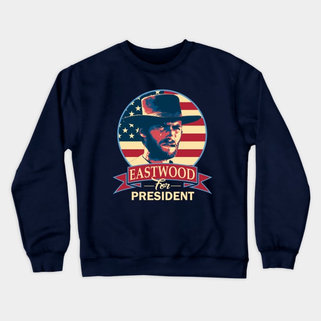 Eastwood For President Crewneck Sweatshirt by Nerd_art